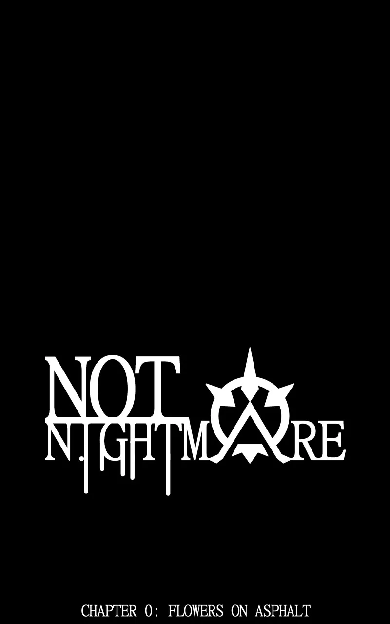 Read Not A Nightmare Chapter 0 - Flowers on asphalt Online